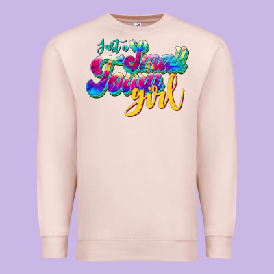 Just A Small Town Girl Premium Sweatshirt Designed By Jahusdesignshop