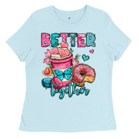 Baby Blue better together donut and coffee valentines day Ladies Tee - OliviaCreatesArt