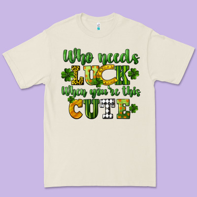 Who Needs Luck When You're This Cute St. Patrick's Premium Tee Designed By Cowgirlartshop