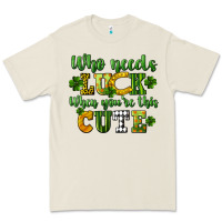 Bone Who needs luck when you're this cute St. Patrick's Premium Tee - CowGirlArtShop