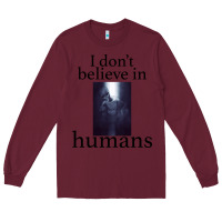 Burgundy I don't believe i̇n humans Long Sleeve Tee - Bettercallsaul