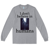 Heather Grey I don't believe i̇n humans Long Sleeve Tee - Bettercallsaul