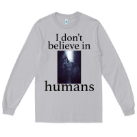 Moon Dust I don't believe i̇n humans Long Sleeve Tee - Bettercallsaul