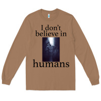 Toasted Coconut I don't believe i̇n humans Long Sleeve Tee - Bettercallsaul