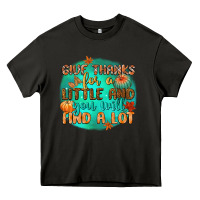 Asphalt give thanks for a little and you will find a lot Heavy Core Tee - CowGirlArtShop