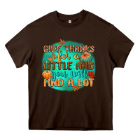 Chocolate Brown give thanks for a little and you will find a lot Heavy Core Tee - CowGirlArtShop
