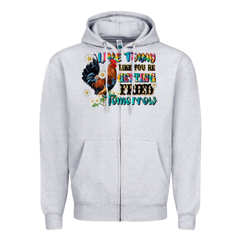 Live Today Like Fried Tomorrow Zipper Hoodie by JahusDesignShop | Teevron