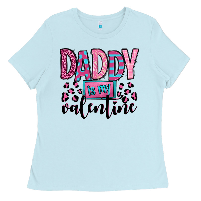 Daddy Is My Valentine Ladies Tee by OliviaCreatesArt | Teevron