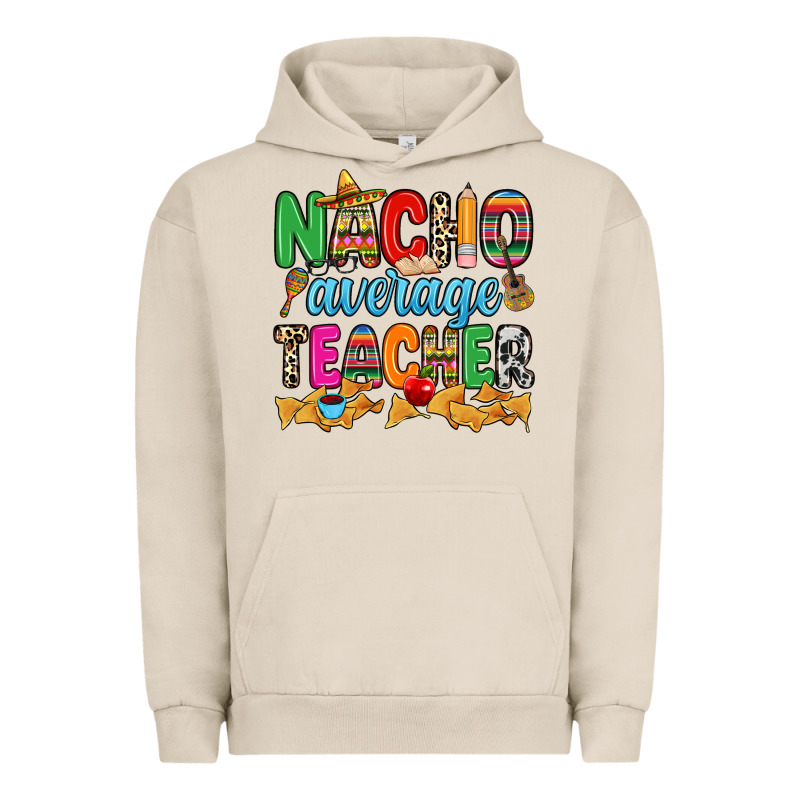 Nacho Average Teacher Urban Hoodie by RanaPortraitStore | Teevron