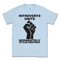 Dusty Blue introverts unite seperately in your own homes Classic Tee - Bettercallsaul