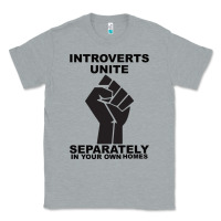 Heather Grey introverts unite seperately in your own homes Classic Tee - Bettercallsaul