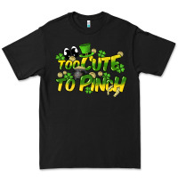 Black Too cute to pinch St. Patrick's Day Premium Tee - HowdyJamesFarm