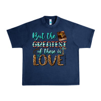 Navy But The Greatest Of These Is Love Urban Heavy Tee - BundleAndBundleShop