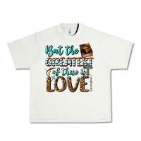 Pistachio But The Greatest Of These Is Love Urban Heavy Tee - BundleAndBundleShop