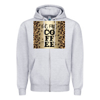 Heather Grey but first coffee Zipper Hoodie - JahusDesignShop