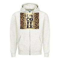 Oatmeal Heather but first coffee Zipper Hoodie - JahusDesignShop