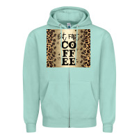 Seafoam but first coffee Zipper Hoodie - JahusDesignShop