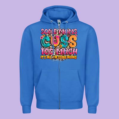 Some Moms Too Much It's Me,i'm Some Moms Zipper Hoodie Designed By Jahusdesignshop