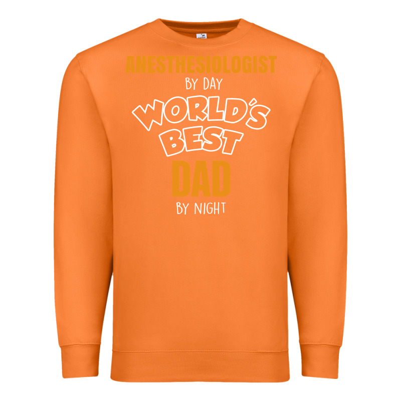 Anesthesiologist By Day Worlds Best Dad By Night Fathers Day Premium Sweatshirt by linhVisuals | Teevron