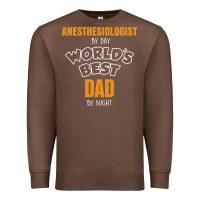 Chestnut anesthesiologist by day worlds best dad by night fathers day Premium Sweatshirt - linhVisuals