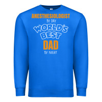 True Royal anesthesiologist by day worlds best dad by night fathers day Premium Sweatshirt - linhVisuals