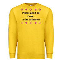 Please Don't Do Coke In The Bathroom Premium Sweatshirt | Teevron