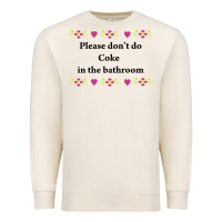 Sandshell please don't do coke in the bathroom Premium Sweatshirt - linhVisuals