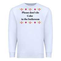 White please don't do coke in the bathroom Premium Sweatshirt - linhVisuals