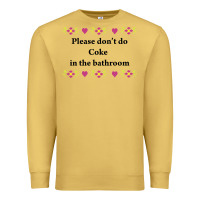 Antique Gold please don't do coke in the bathroom Premium Sweatshirt - linhVisuals