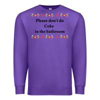 Purple please don't do coke in the bathroom Premium Sweatshirt - linhVisuals