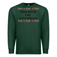 Sports Green please don't do coke in the bathroom Premium Sweatshirt - linhVisuals