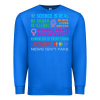 True Royal science is real , black lives matter , love is love , equality , kindn Premium Sweatshirt - linhVisuals