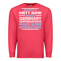 Cardinal having a dirty mind makes ordinary conversations much more interesting Premium Sweatshirt - linhVisuals