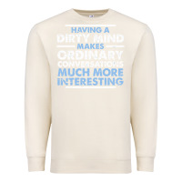 Sandshell having a dirty mind makes ordinary conversations much more interesting Premium Sweatshirt - linhVisuals