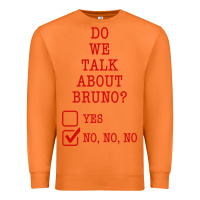 We Don’t Talk About Bruno Premium Sweatshirt | Teevron