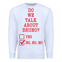 White we don’t talk about bruno Premium Sweatshirt - linhVisuals