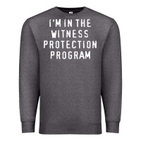Charcoal Heather i'm in the witness protection program Premium Sweatshirt - linhVisuals
