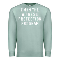 Seafoam i'm in the witness protection program Premium Sweatshirt - linhVisuals