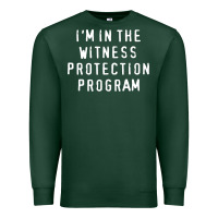 Sports Green i'm in the witness protection program Premium Sweatshirt - linhVisuals