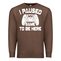 Chestnut i paused my game to be here Premium Sweatshirt - linhVisuals