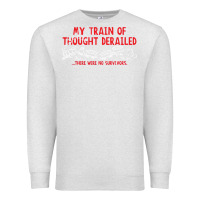 Oatmeal Heather my train of thought derailed Premium Sweatshirt - linhVisuals