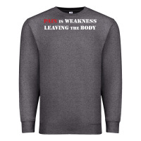 Charcoal Heather pain is weakness leaving the body Premium Sweatshirt - linhVisuals
