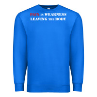 True Royal pain is weakness leaving the body Premium Sweatshirt - linhVisuals