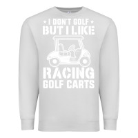 Dove Grey i don't golf but i like racing golf carts Premium Sweatshirt - linhVisuals