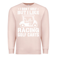 Pale Pink i don't golf but i like racing golf carts Premium Sweatshirt - linhVisuals