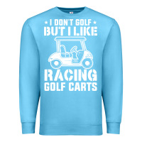 Ocean Blue i don't golf but i like racing golf carts Premium Sweatshirt - linhVisuals