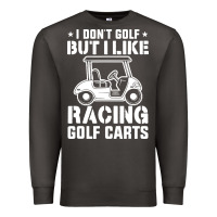 Smoke i don't golf but i like racing golf carts Premium Sweatshirt - linhVisuals