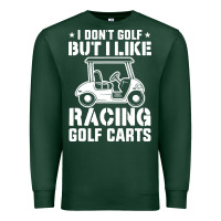 Sports Green i don't golf but i like racing golf carts Premium Sweatshirt - linhVisuals
