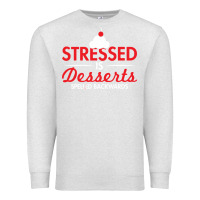 Oatmeal Heather stressed is desserts spelled backwards Premium Sweatshirt - linhVisuals