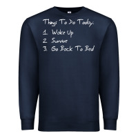 Things To Do Today Premium Sweatshirt | Teevron